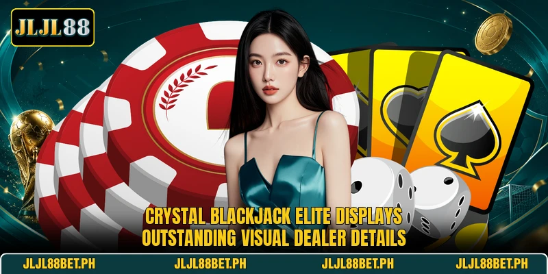 Crystal Blackjack Elite displays outstanding visual dealer details Crystal Blackjack Elite displays outstanding visual dealer details