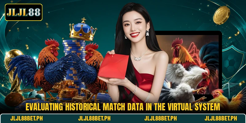 Evaluating historical match data in the virtual system Evaluating historical match data in the virtual system