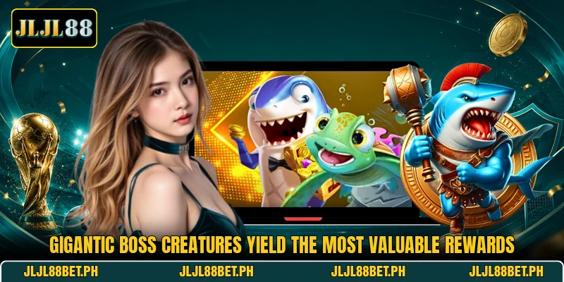 Gigantic boss creatures yield the most valuable rewards Gigantic boss creatures yield the most valuable rewards