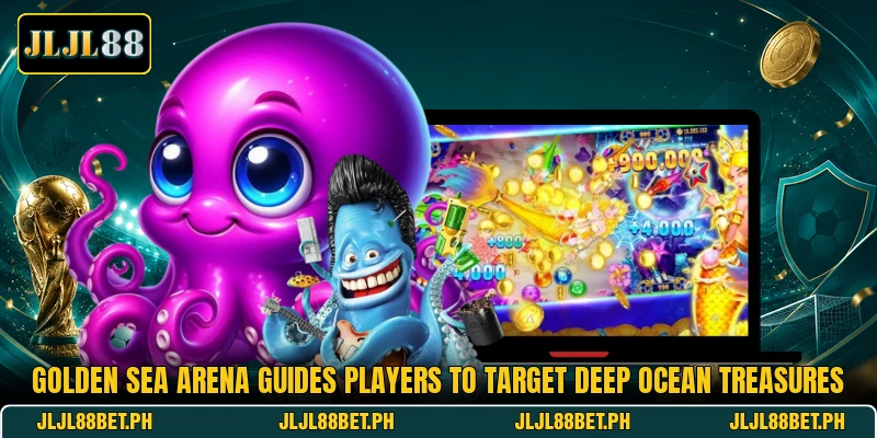 Golden Sea Arena guides players to target deep ocean treasures Golden Sea Arena guides players to target deep ocean treasures
