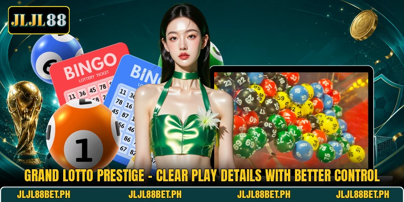 Grand Lotto Prestige - Clear Play Details With Better Control Grand Lotto Prestige - Clear Play Details With Better Control