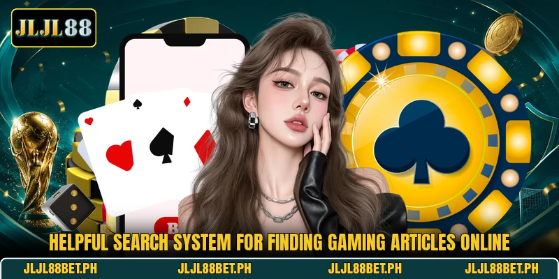Helpful search system for finding gaming articles online Helpful search system for finding gaming articles online