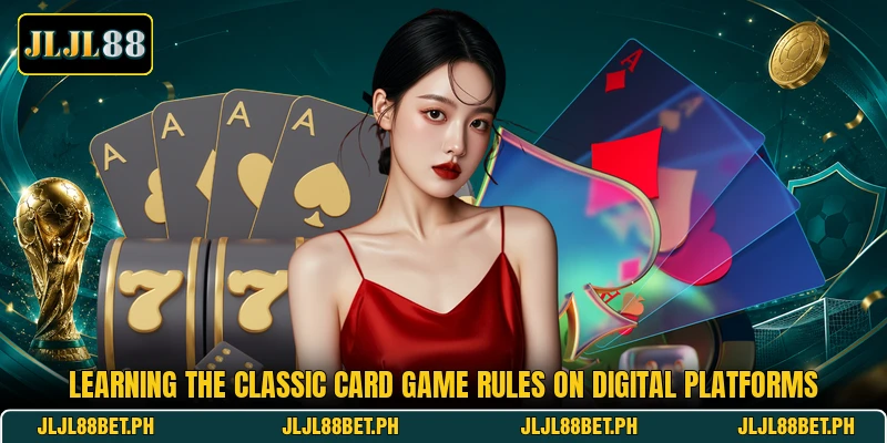 Learning the classic card game rules on digital platforms Learning the classic card game rules on digital platforms