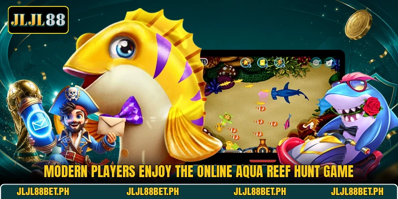 Modern players enjoy the online Aqua Reef Hunt game Modern players enjoy the online Aqua Reef Hunt game