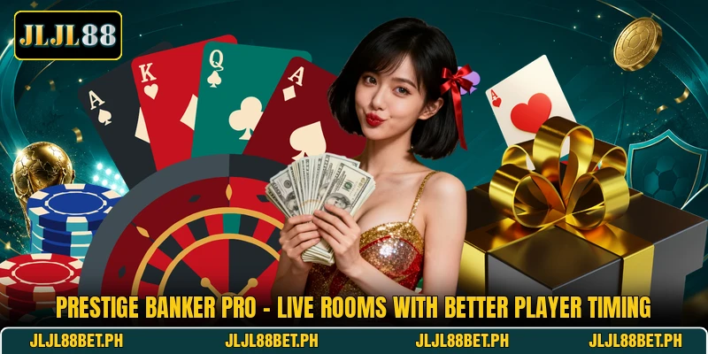 Prestige Banker Pro - Live Rooms With Better Player Timing Prestige Banker Pro - Live Rooms With Better Player Timing