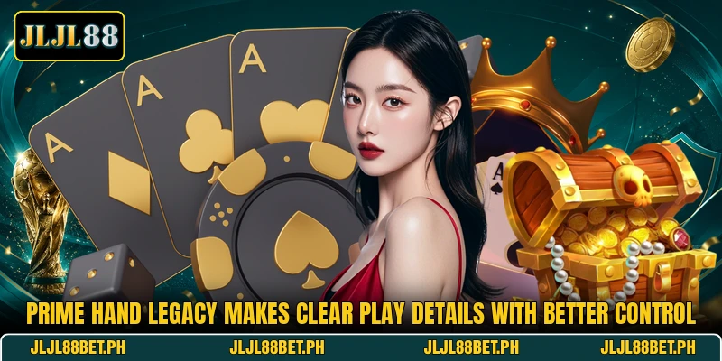 Prime Hand Legacy Makes Clear Play Details With Better Control prime hand legacy makes clear play details with better control