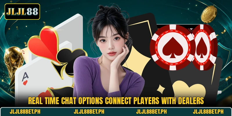 Real time chat options connect players with dealers Real time chat options connect players with dealers