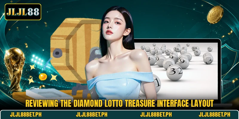 Reviewing the Diamond Lotto Treasure interface layout Reviewing the Diamond Lotto Treasure interface layout