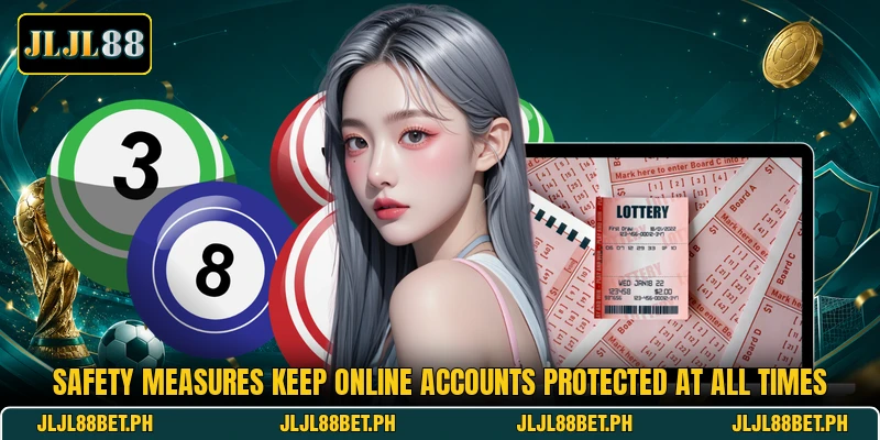 Safety measures keep online accounts protected at all times Safety measures keep online accounts protected at all times