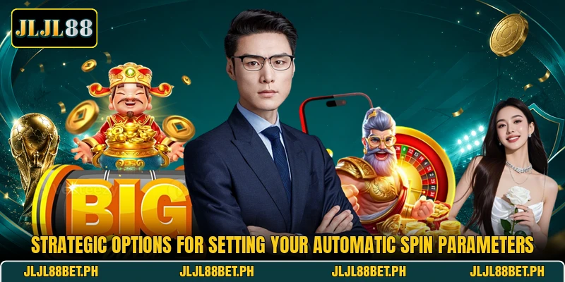 Strategic options for setting your automatic spin parameters Strategic options for setting your automatic spin parameters