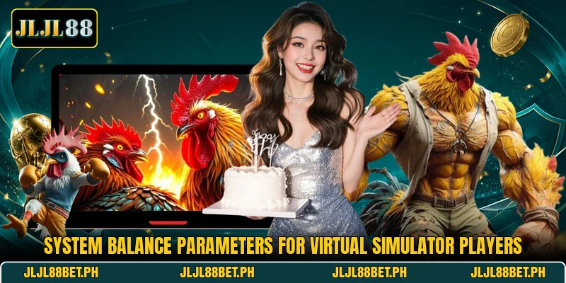 System balance parameters for virtual simulator players System balance parameters for virtual simulator players