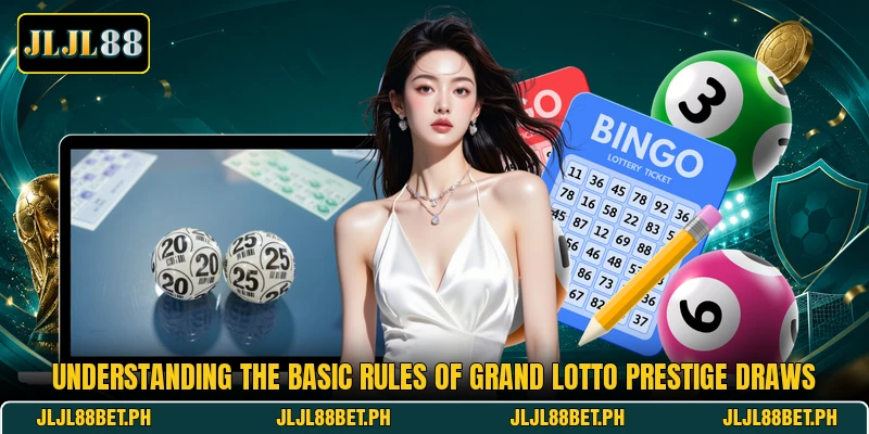 Understanding the basic rules of Grand Lotto Prestige draws Understanding the basic rules of Grand Lotto Prestige draws