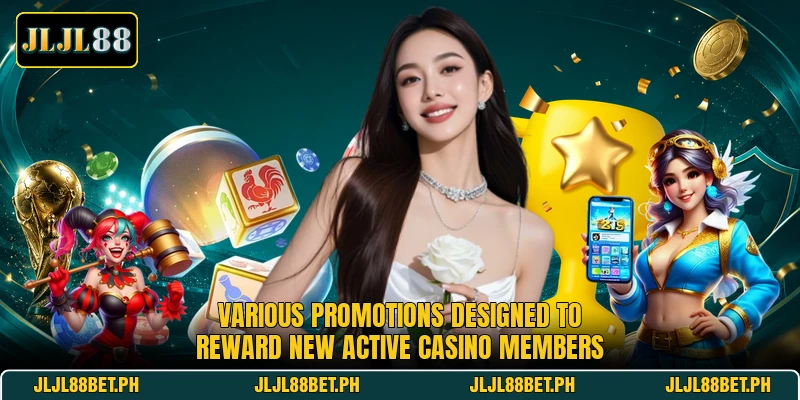 Various promotions designed to reward new active casino members