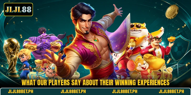 What our players say about their winning experiences